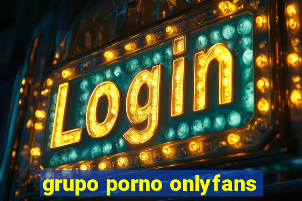 grupo porno onlyfans